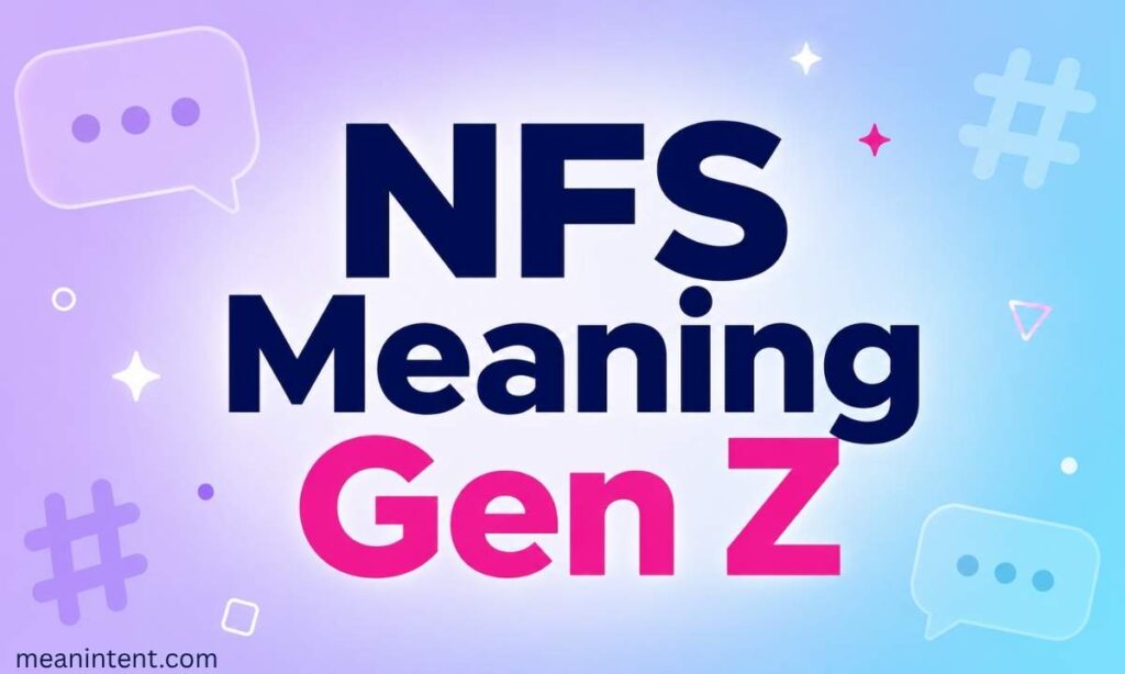 nfs-meaning-gen-z