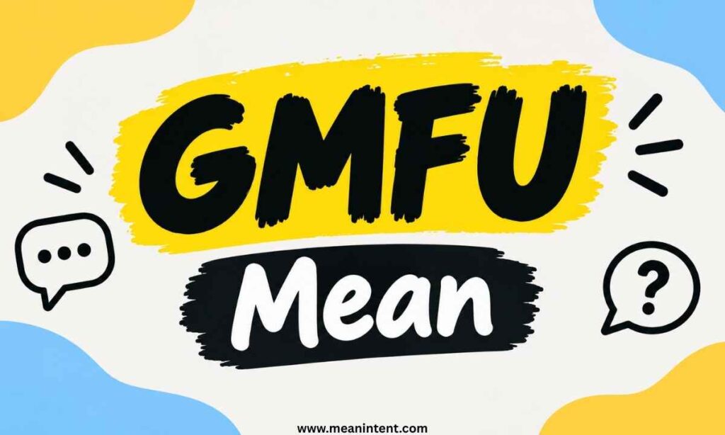 does-gmfu-mean