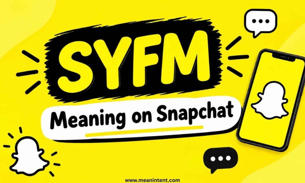 syfm-meaning-on-snapchat